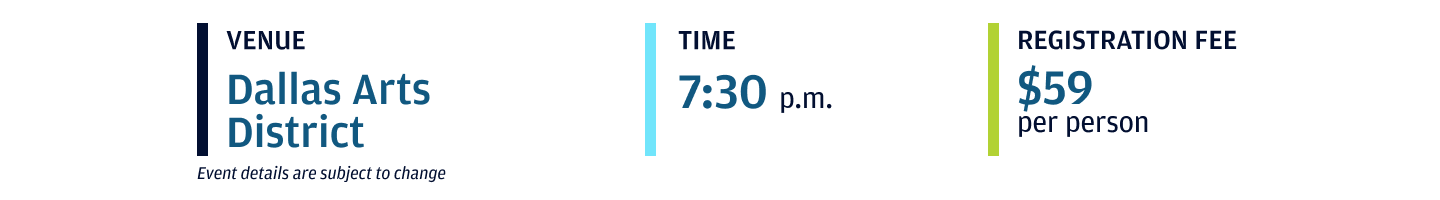 Dallas Arts District; Start time 7:30p.m.; Registration fee $59 per person